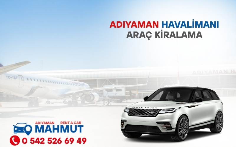 Adıyaman Havalimanı Araç Kiralama Adıyaman Havalimanı Araç Kiralama
